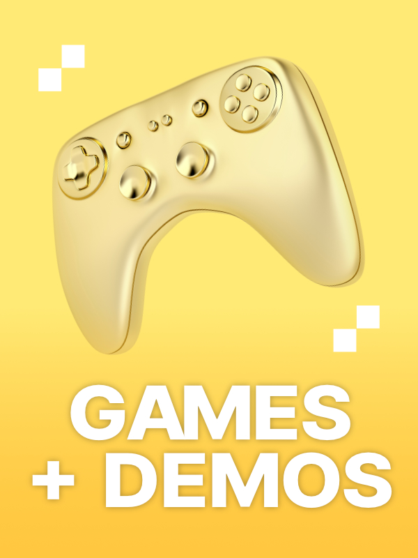 Games + Demos